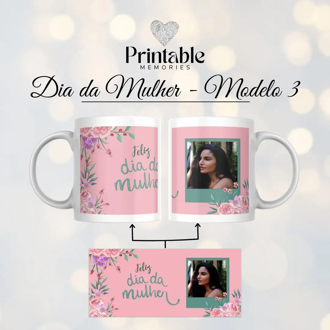 Caneca Feliz Dia da Mulher Printable Memories