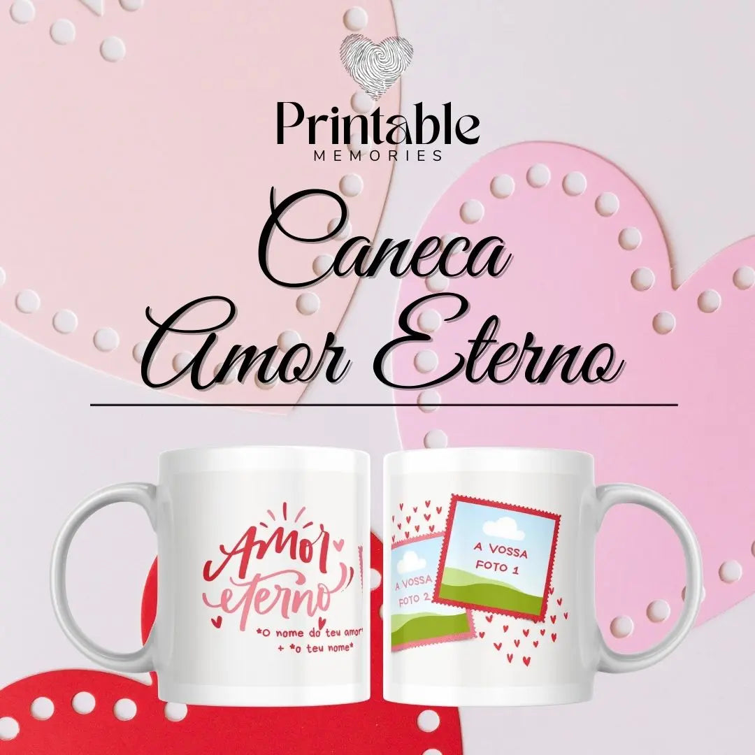 Caneca Amor Eterno Printable Memories