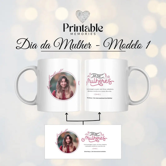 Caneca Feliz Dia da Mulher Printable Memories